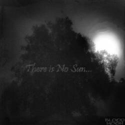 There Is No Sun...